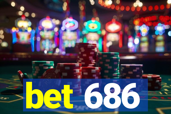 bet 686